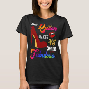 Wie eine Königin, 45 Jahre alt T-Shirt