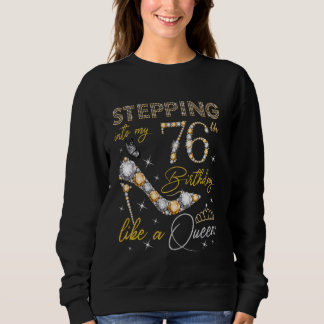 Wie eine Königin, 76 Jahre alt Sweatshirt