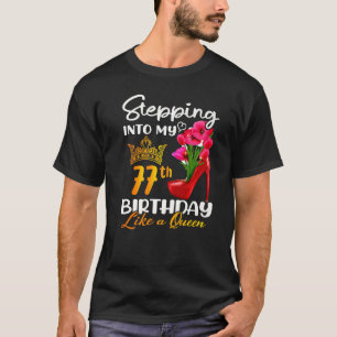 Wie eine Königin für 77 Jahre in meinen 77. Geburt T-Shirt