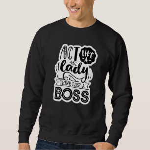 Wie eine Lady denken wie eine Boss Mama Momma Funn Sweatshirt