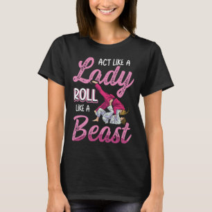 Wie eine Lady Roll wie ein Bestie Jiu Jitsu 2 T-Shirt