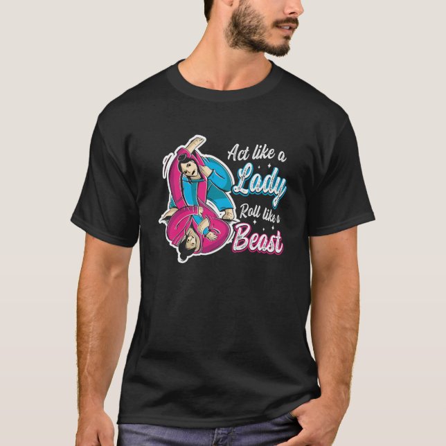 Wie eine Lady Roll wie ein Bestie Jiu Jitsu Pullov T-Shirt (Vorderseite)
