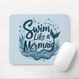 Wie eine Meerjungfrau schwimmen - Whimsical-Ozean- Mousepad