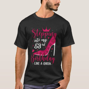 Wie eine Queen Bday G in meinen 53. Geburtstag ein T-Shirt