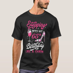 Wie eine Queen Pink W in meinen 65. Geburtstag T-Shirt