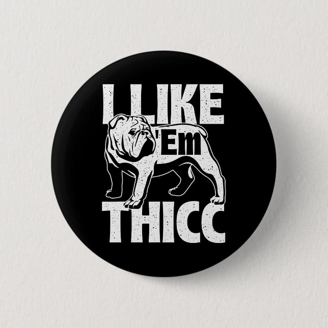Wie em Thicc - Bulldog Besitzer Tierhund Lover Button (Vorderseite)