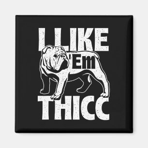 Wie em Thicc - Bulldog Besitzer Tierhund Lover Magnet