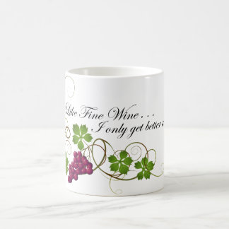 "Wie feiner Wein…" Kaffee-Tasse Tasse