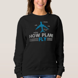 Wie Flugzeug den Flugzeugingenieur fliegen Sweatshirt