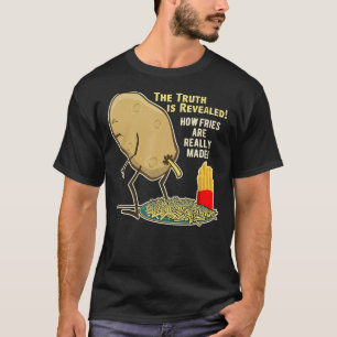 Wie Fries wirklich dazu gebracht werden Spaß Zitat T-Shirt