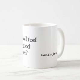 Wie fühle ich mich so gut nüchtern - Tasse