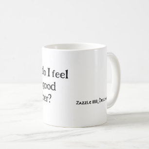 Wie fühle ich mich so gut nüchtern - Tasse