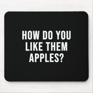 Wie gefallen Ihnen diese Äpfel_ T-Shirt.png Mousepad