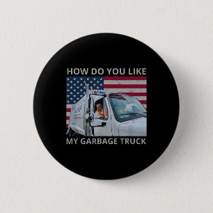 Wie gefällt Ihnen mein Garbage Truck Trump auf Gar Button