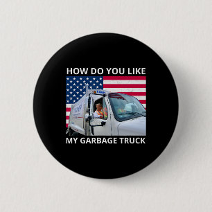 Wie gefällt Ihnen mein Garbage Truck Trump auf Gar Button