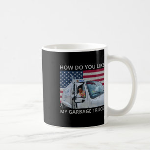 Wie gefällt Ihnen mein Garge Truck Trump Ride In G Kaffeetasse