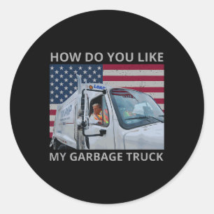 Wie gefällt Ihnen mein Garge Truck Trump Ride In G Runder Aufkleber