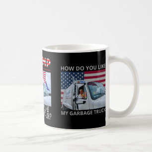 Wie gefällt Ihnen mein Müllwagen, der für Trump 20 Kaffeetasse