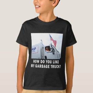 Wie gefällt Ihnen mein Müllwagen, der für Trump 20 T-Shirt