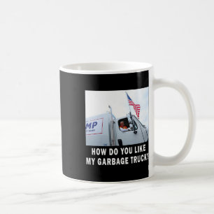 Wie gefällt Ihnen mein Müllwagen, der Trump 2024 w Kaffeetasse