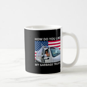 Wie gefällt Ihnen mein Müllwagen-Trump-Fahrt in Ga Kaffeetasse