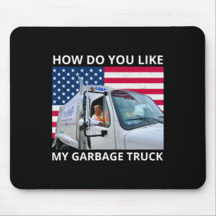 Wie gefällt Ihnen mein Müllwagen-Trump-Fahrt in Ga Mousepad