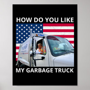 Wie gefällt Ihnen meine Garge Truck Trump-Fahrt in Poster