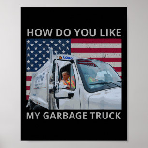 Wie gefällt Ihnen meine Garge Truck Trump-Fahrt in Poster