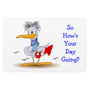 Wie geht es deinem Tag mit dem verrückten Vogel Se Magnet