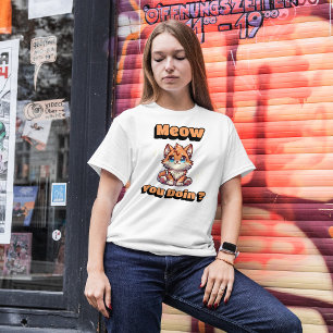 Wie geht es dir? Niedlicher Funny Cat Pub für Heim T-Shirt