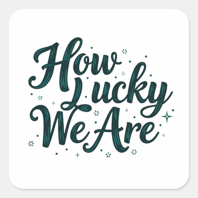 Wie glücklich wir sind florale Script Typografie Quadratischer Aufkleber (Vorderseite)