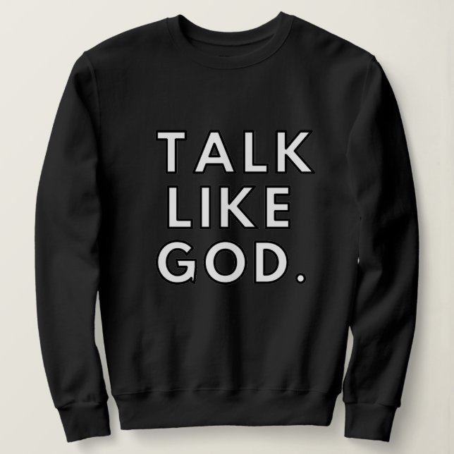 Wie Gott langes T-Shirt reden Sweatshirt (Design vorne)