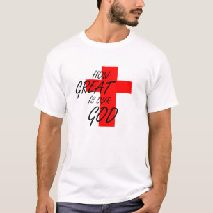 Wie groß ist unser Gott, Ostern, Weihnachten, Chri T-Shirt