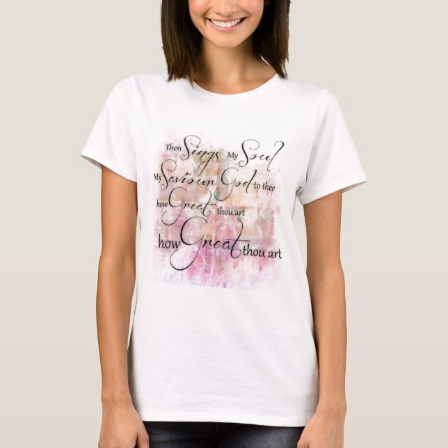 Wie großartig du bist T-Shirt (Vorderseite)