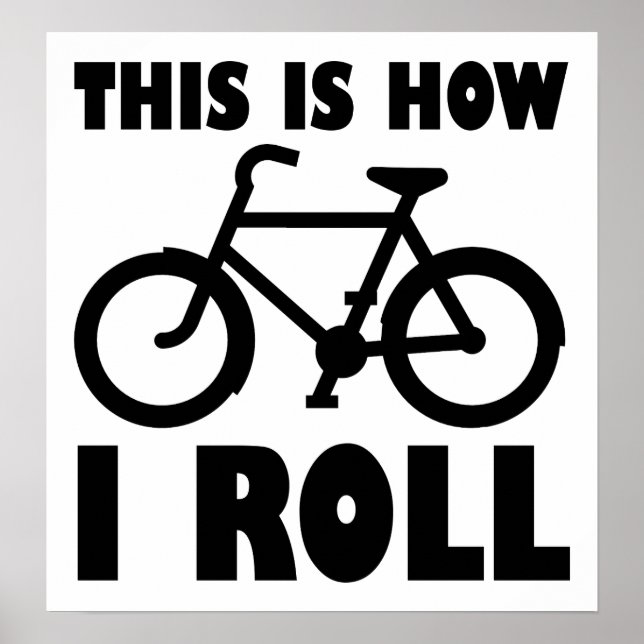 Wie ich Bike Roll Funny Poster (Vorne)