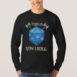 Wie ich das Rollenspiel D20 Würfel RPG Tabletop Ro T-Shirt