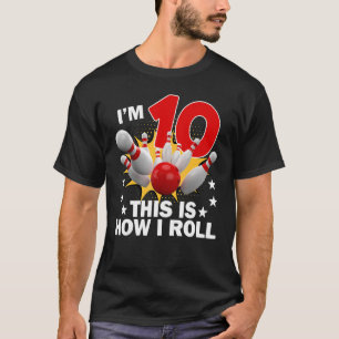 Wie ich den 10. 10. Bowling Geburtstag Teil Roll T-Shirt