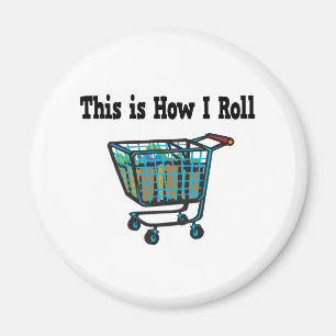 Wie ich Einkaufswagen rolle Magnet