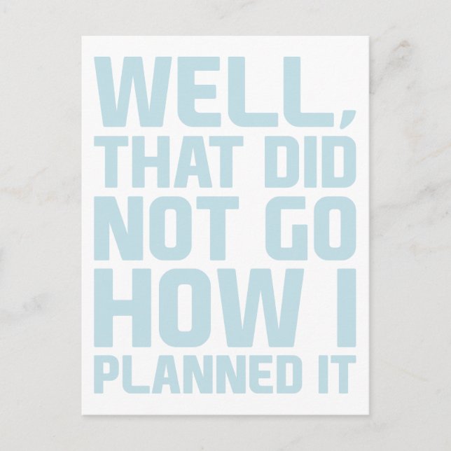 Wie ich es geplant habe postkarte (Vorderseite)