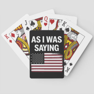 Wie ich gerade sagte Lustig Politisch Trump 2024 Spielkarten