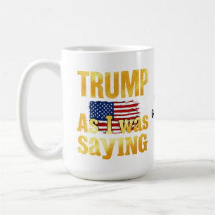 Wie ich gerade sagte, lustiger Retro-Spruch bunt Kaffeetasse