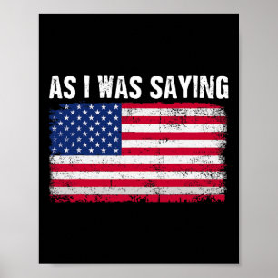 Wie ich gerade sagte, lustiges politisches Trump-Z Poster