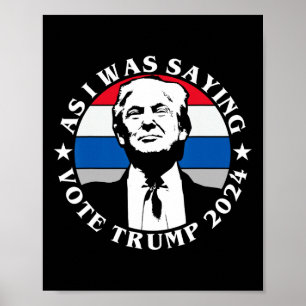 Wie ich gerade sagte, wähle Trump, lustiger Butler Poster
