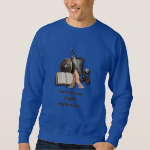 Wie ich meine Schlachten schlage Sweatshirt