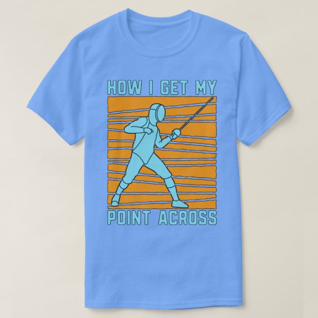 Wie ich meinen Schwertjäger Duel Fighter Fencer be T-Shirt (Design vorne)