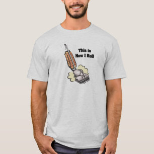 Wie ich rolle (Staubsauger) T-Shirt