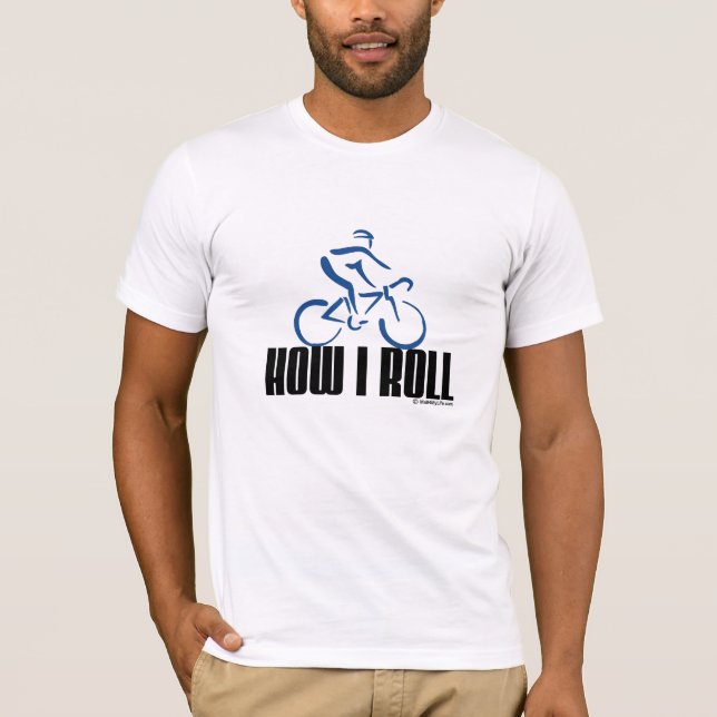 Wie ich rolle T-Shirt (Vorderseite)