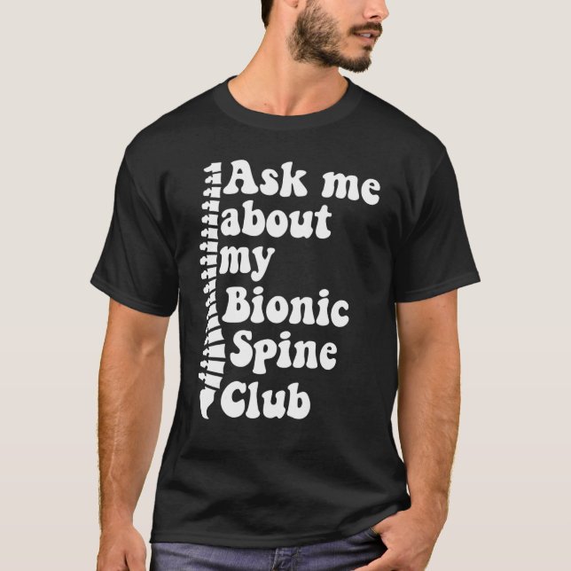 Wie ich über meine bionische Spine Club Spinal Fus T-Shirt (Vorderseite)