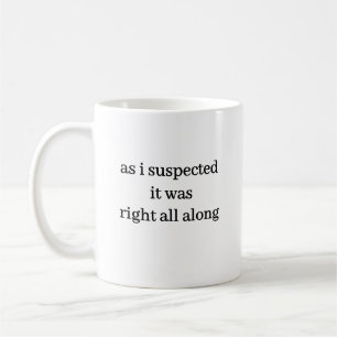 wie ich vermutet hatte, war es während der ganzen kaffeetasse