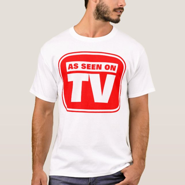 Wie im Fernsehen gesehen - individuell angepasst T-Shirt (Vorderseite)